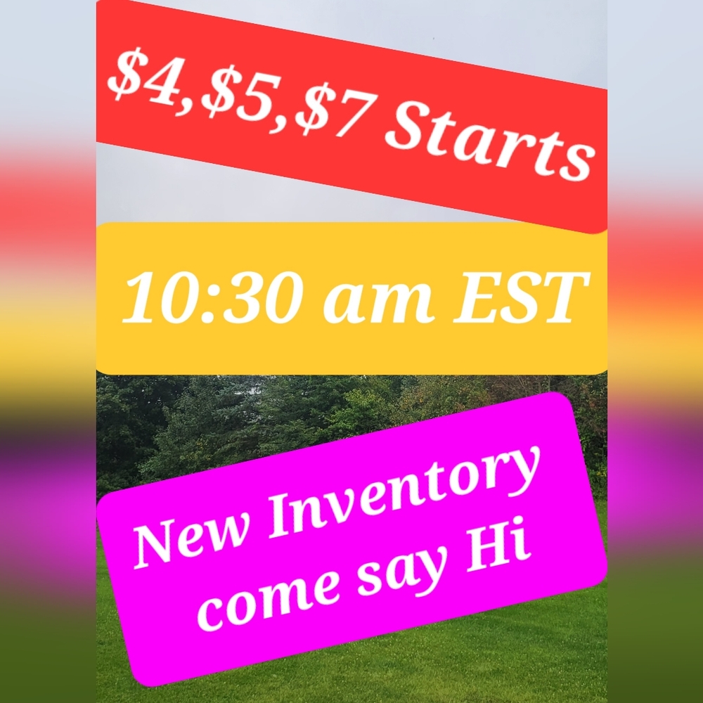 ALL New Inventory $4 - $8 starts 10:30 am 8/29
